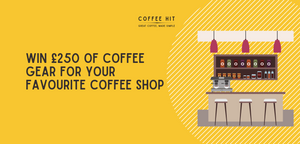 WIN £250 OF COFFEE GEAR FOR YOUR FAVOURITE COFFEE SHOP